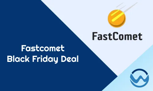 Fastcomet Black Friday Deal