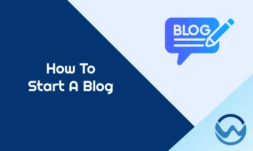 How To Start A Blog