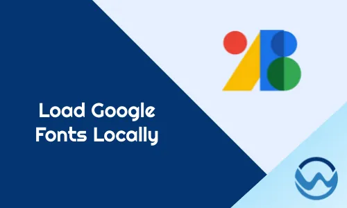 Load Google Fonts Locally In WordPress